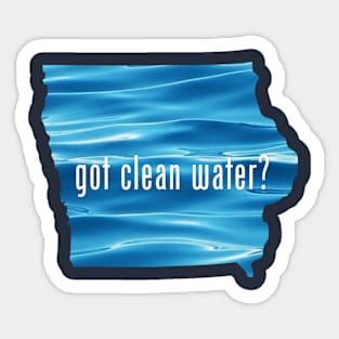 IA-Got Clean Water? Sticker